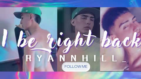 Ryannhill  online show from December 15, 10:01 am